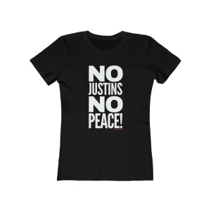 No Justins No Peace (Like You Really Mean It!) Women's Tee